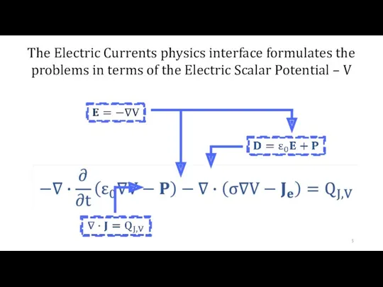 The Electric Currents physics interface formulates the problems in terms