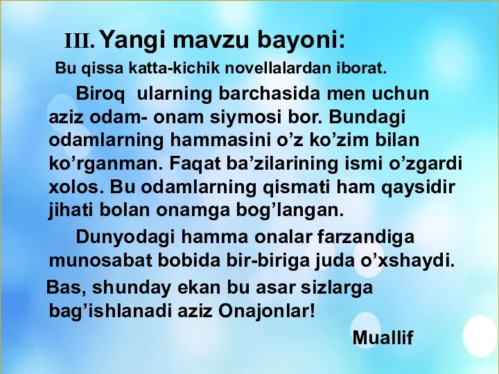 III. Yangi mavzu bayoni: Bu qissa katta-kichik novellalardan iborat. Biroq