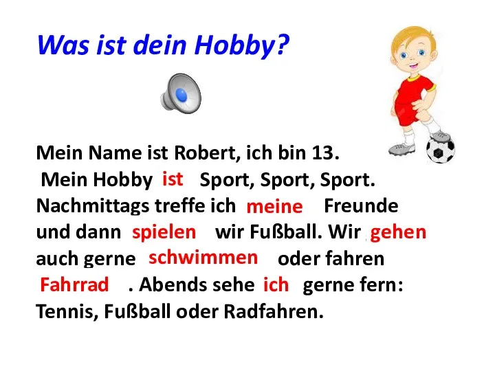 Was ist dein Hobby? Mein Name ist Robert, ich bin