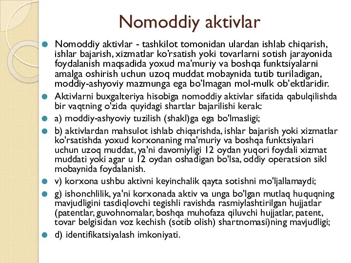 Nomoddiy aktivlar Nomoddiy aktivlar - tashkilot tomonidan ulardan ishlab chiqarish,