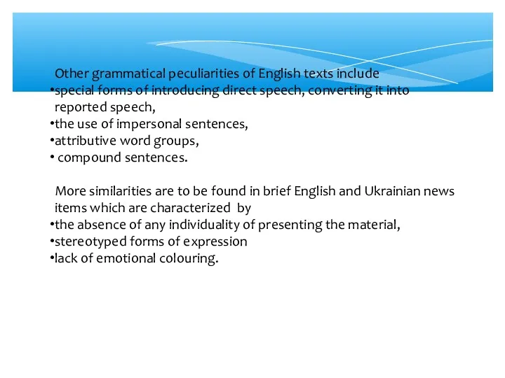 Other grammatical peculiarities of English texts include special forms of