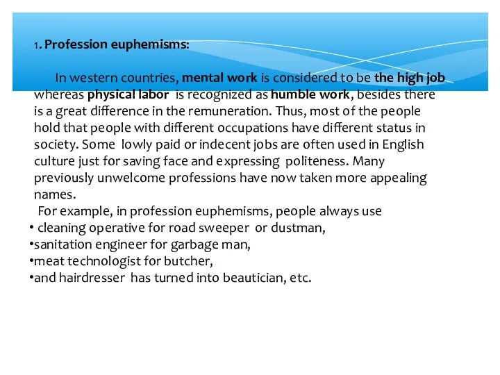 1. Profession euphemisms: In western countries, mental work is considered