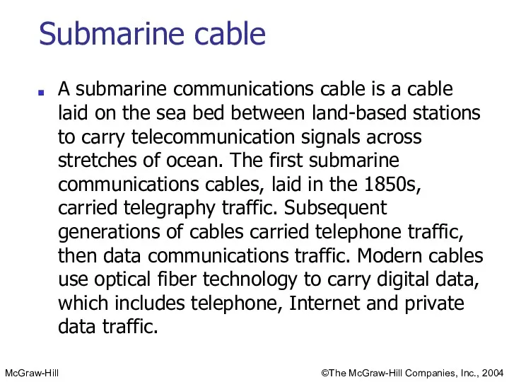 Submarine cable A submarine communications cable is a cable laid