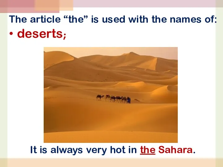 deserts; The article “the” is used with the names of: