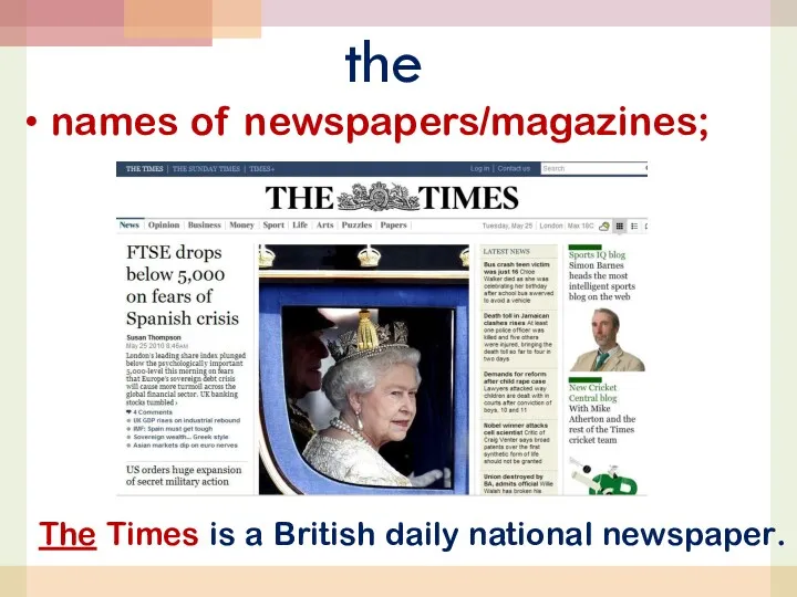 the names of newspapers/magazines; The Times is a British daily national newspaper.