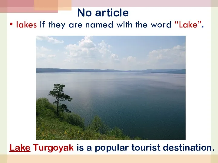 No article Lake Turgoyak is a popular tourist destination. lakes if they are