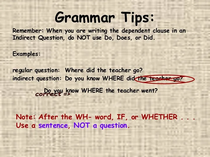 Grammar Tips: Remember: When you are writing the dependent clause
