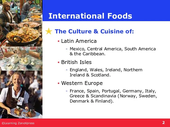 ©Learning ZoneXpress The Culture & Cuisine of: Latin America Mexico,