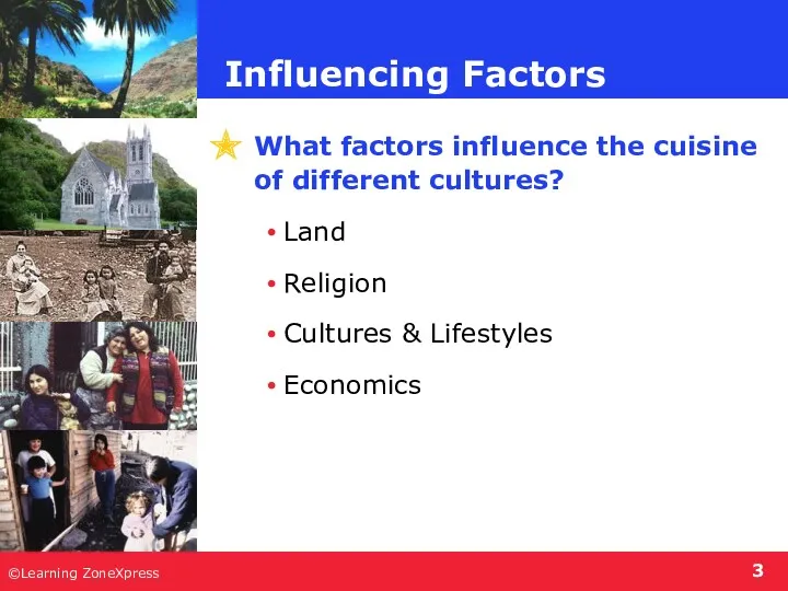 ©Learning ZoneXpress What factors influence the cuisine of different cultures?
