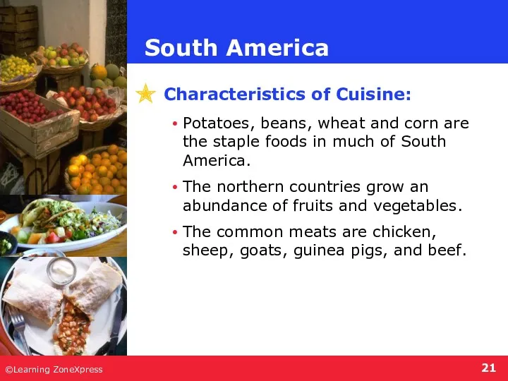 ©Learning ZoneXpress Characteristics of Cuisine: Potatoes, beans, wheat and corn