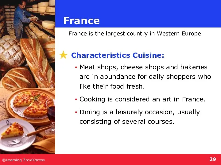 ©Learning ZoneXpress France Characteristics Cuisine: Meat shops, cheese shops and