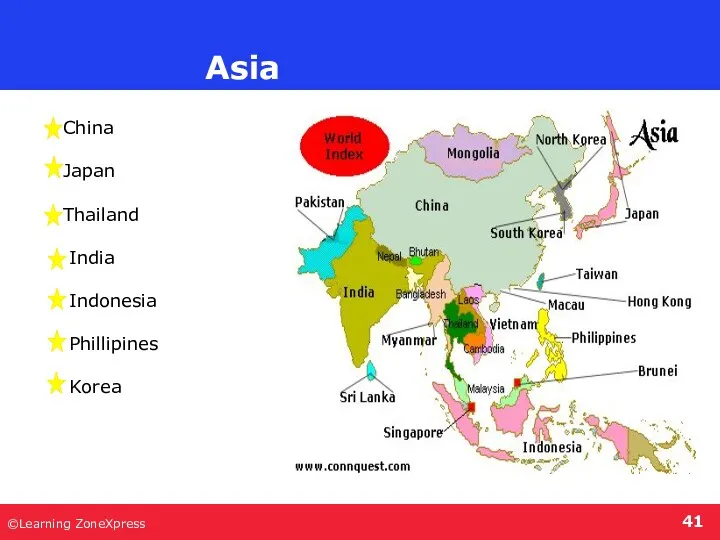 Asia ©Learning ZoneXpress China Japan Thailand India Indonesia Phillipines Korea