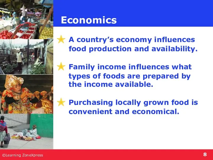 ©Learning ZoneXpress A country’s economy influences food production and availability.
