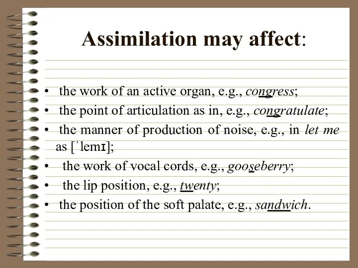 Assimilation may affect: the work of an active organ, e.g.,