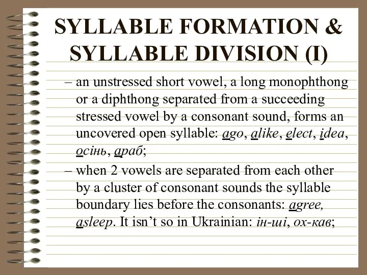 SYLLABLE FORMATION & SYLLABLE DIVISION (I) an unstressed short vowel,