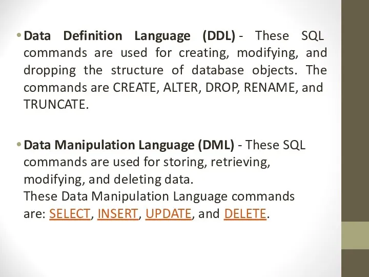 Data Definition Language (DDL) - These SQL commands are used