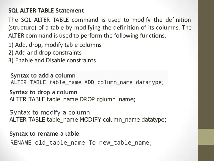 SQL ALTER TABLE Statement The SQL ALTER TABLE command is