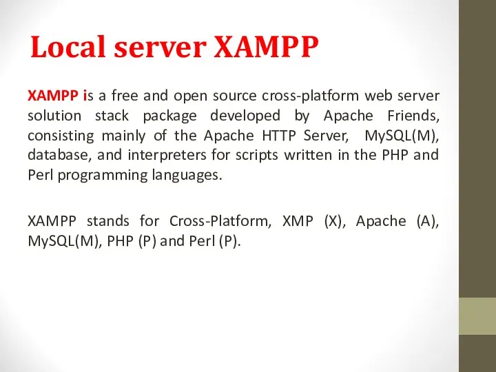 Local server XAMPP XAMPP is a free and open source