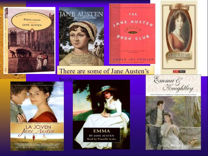 There are some of Jane Austen’s books