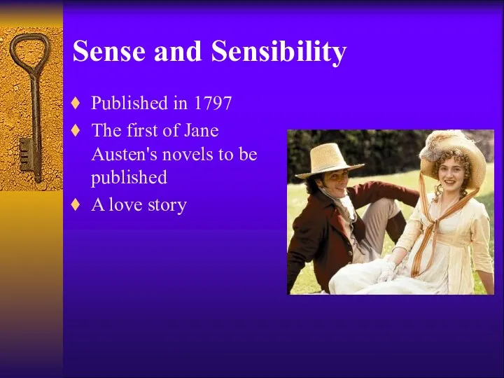 Sense and Sensibility Published in 1797 The first of Jane