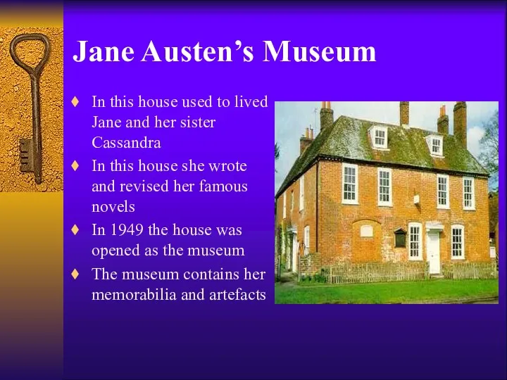 Jane Austen’s Museum In this house used to lived Jane