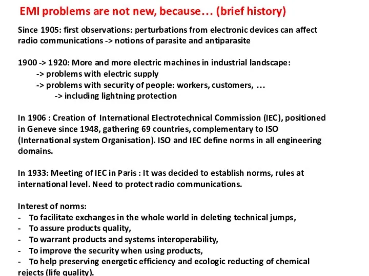 Since 1905: first observations: perturbations from electronic devices can affect