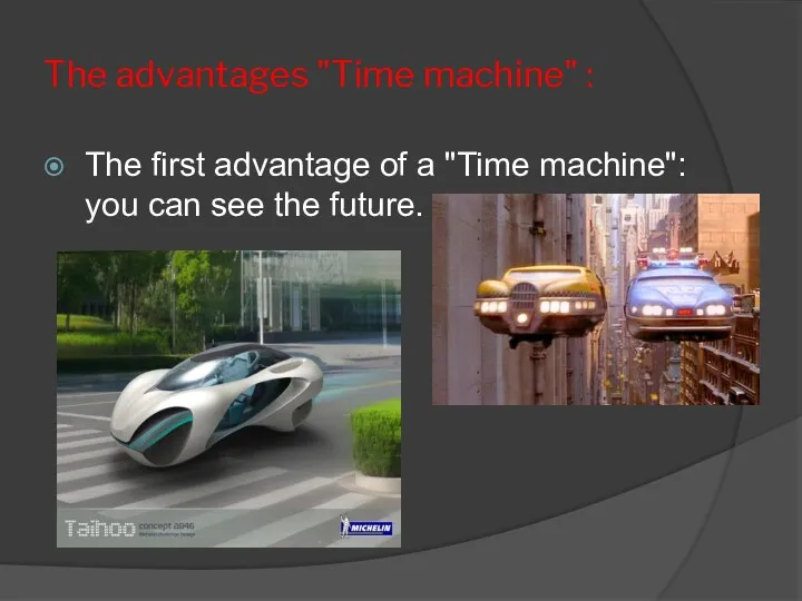 The advantages "Time machine" : The first advantage of a