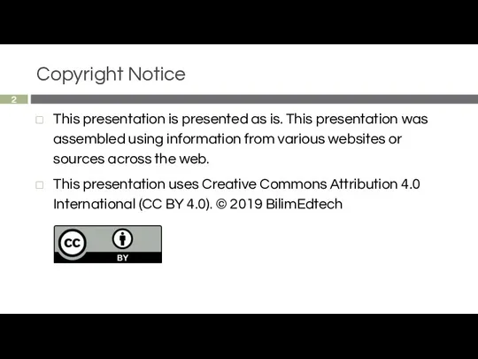 Copyright Notice This presentation is presented as is. This presentation was assembled using