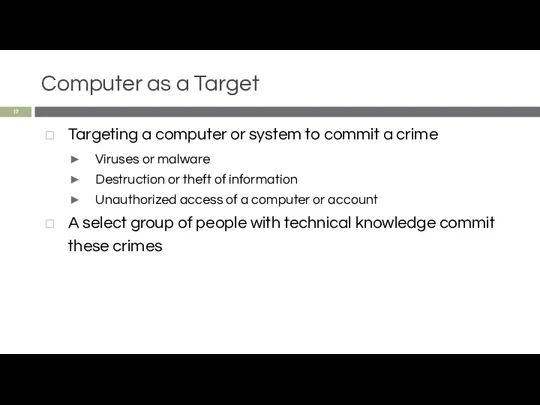 Computer as a Target Targeting a computer or system to commit a crime