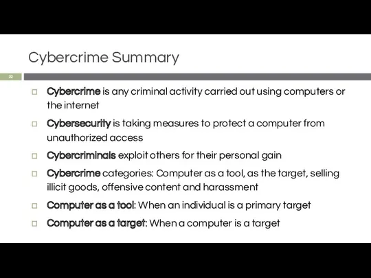Cybercrime Summary Cybercrime is any criminal activity carried out using computers or the