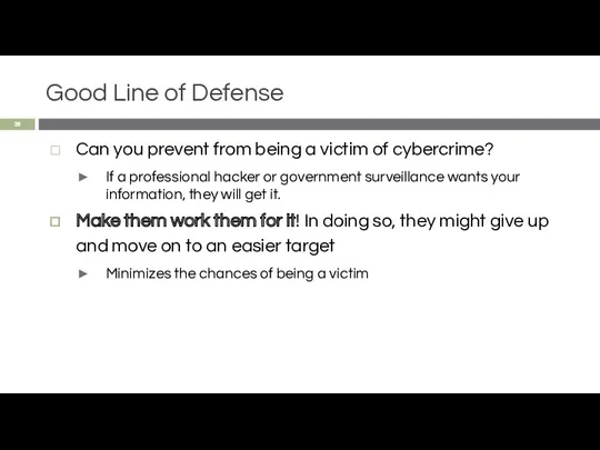 Good Line of Defense Can you prevent from being a victim of cybercrime?