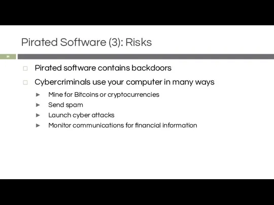 Pirated Software (3): Risks Pirated software contains backdoors Cybercriminals use your computer in
