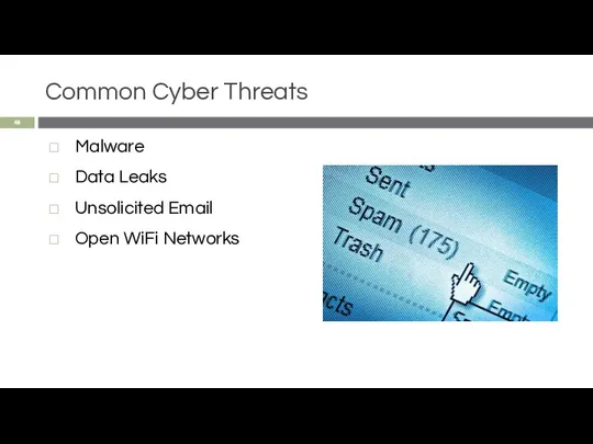 Common Cyber Threats Malware Data Leaks Unsolicited Email Open WiFi Networks
