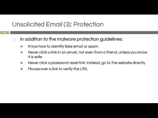 Unsolicited Email (3): Protection In addition to the malware protection guidelines: Know how
