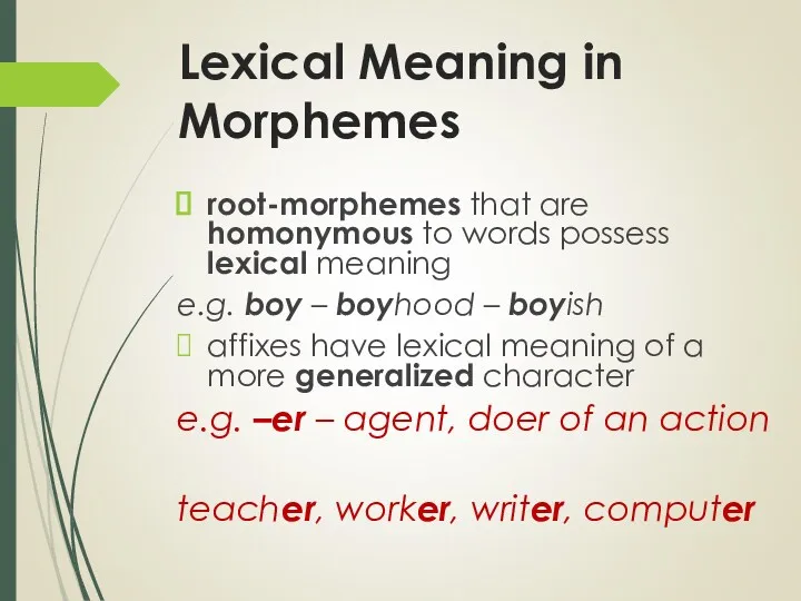Lexical Meaning in Morphemes root-morphemes that are homonymous to words