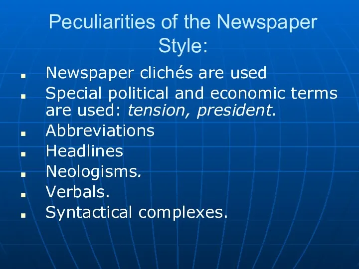 Peculiarities of the Newspaper Style: Newspaper clichés are used Special