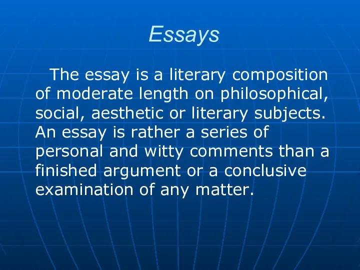 Essays The essay is a literary composition of moderate length