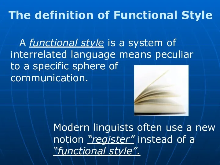 A functional style is a system of interrelated language means