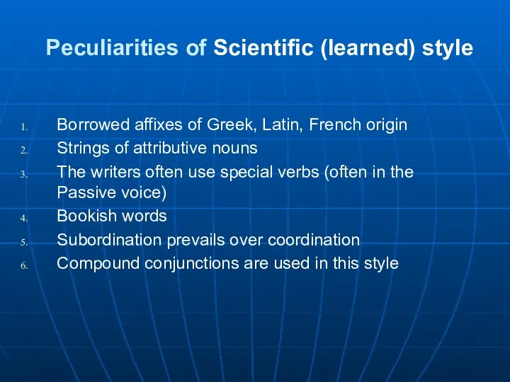 Peculiarities of Scientific (learned) style Borrowed affixes of Greek, Latin,