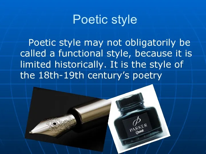 Poetic style Poetic style may not obligatorily be called a