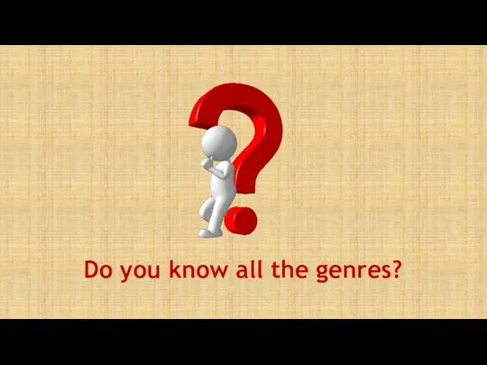 Do you know all the genres?