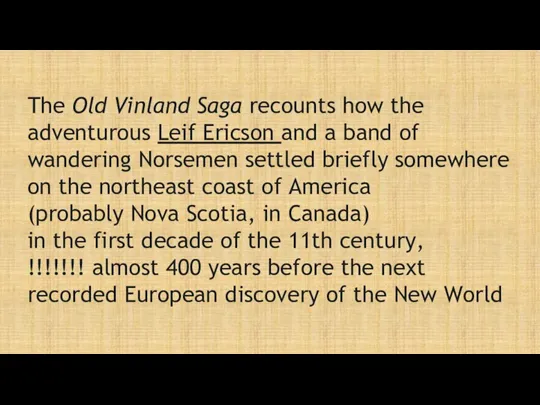 The Old Vinland Saga recounts how the adventurous Leif Ericson