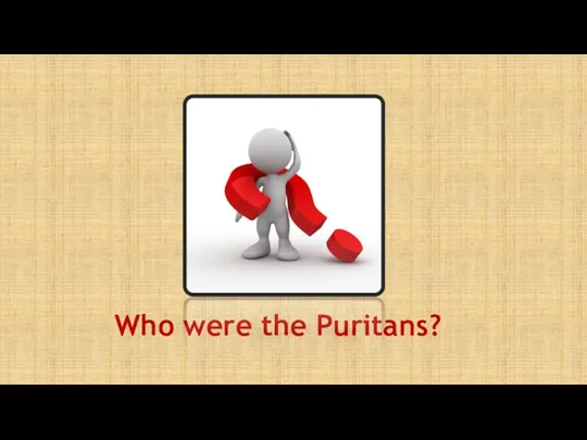 Who were the Puritans?