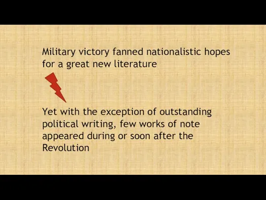 Military victory fanned nationalistic hopes for a great new literature