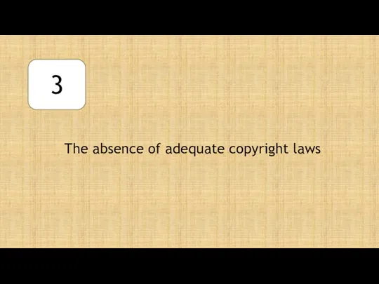 3 The absence of adequate copyright laws
