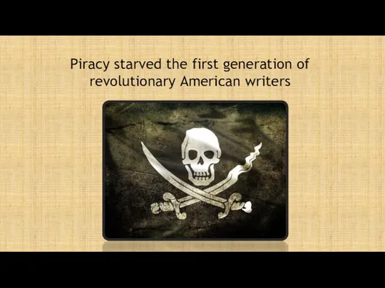 Piracy starved the first generation of revolutionary American writers