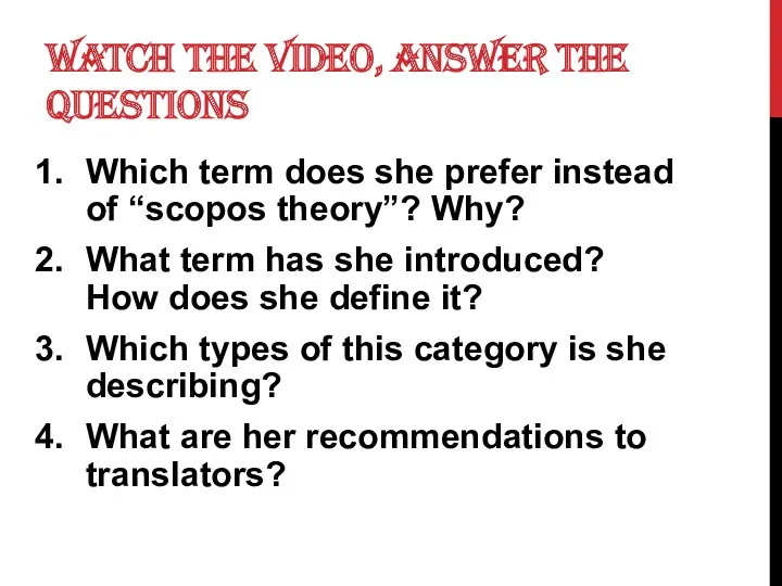 WATCH THE VIDEO, ANSWER THE QUESTIONS Which term does she