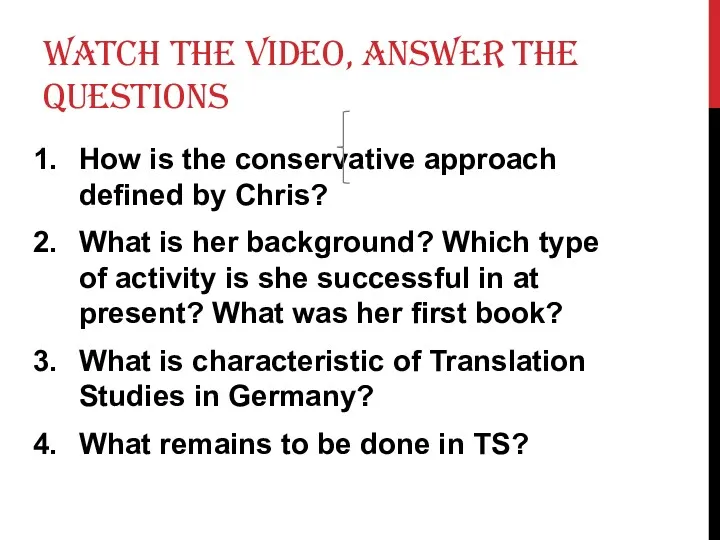 WATCH THE VIDEO, ANSWER THE QUESTIONS How is the conservative approach defined by