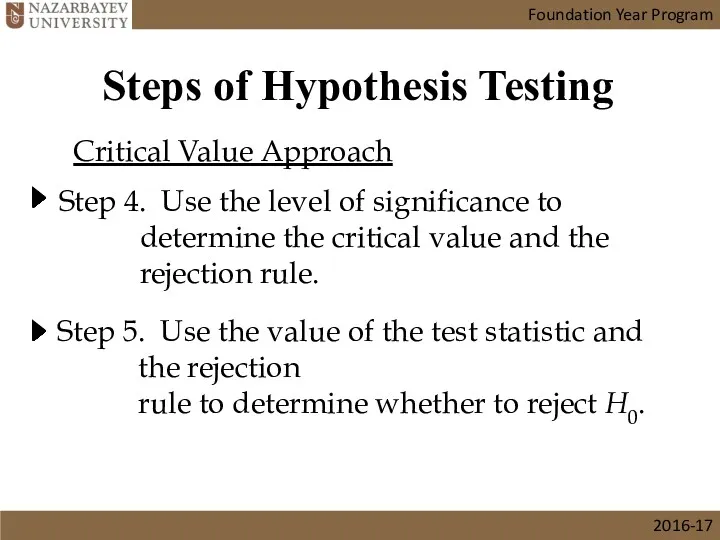 Foundation Year Program 2016-17 Steps of Hypothesis Testing Critical Value