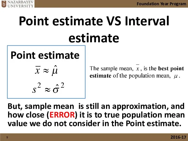 Point estimate VS Interval estimate Point estimate Foundation Year Program